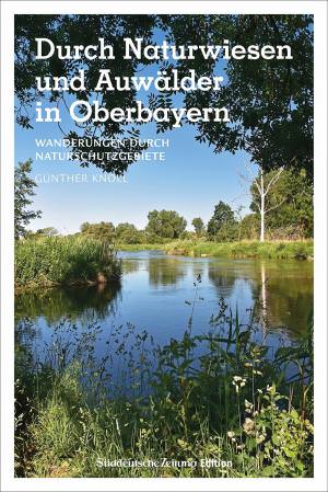 Knoll Günther - Durch Naturwiesen und Auwälder in Oberbayern